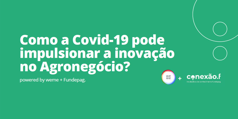 Infográfico: Como a Covid-19 pode impulsionar a inovação no Agronegócio?