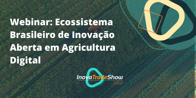 Webinar: Ecossistema Brasileiro de Inovação Aberta em Agricultura Digital